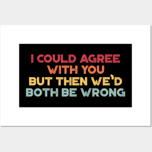 I Could Agree With You Funny Vintage Retro (Sunset) Posters and Art